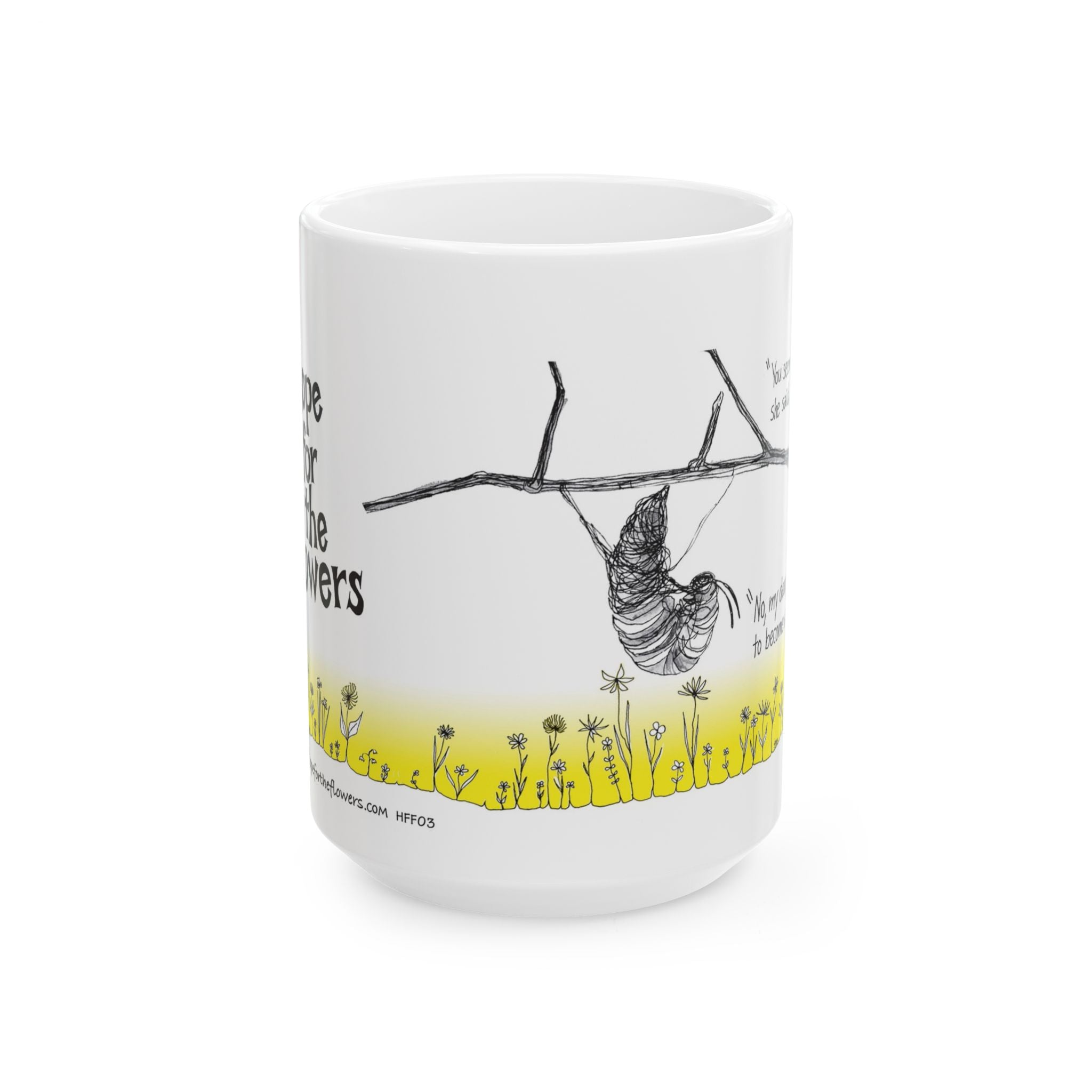 Hope for the Flowers Compassion Gift | “You Seem in Trouble, Can I Help?” Quote| 15 oz Motivational Ceramic Coffee Cup | Eco-Friendly Drinkware